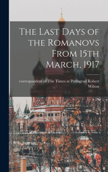 The Last Days Of The Romanovs From 15Th March, 1917