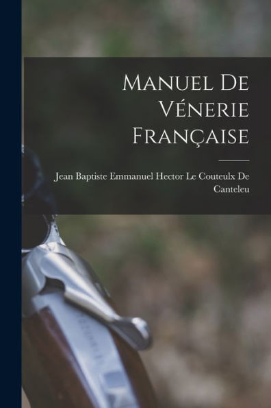 Manuel De Vénerie Française (French Edition)