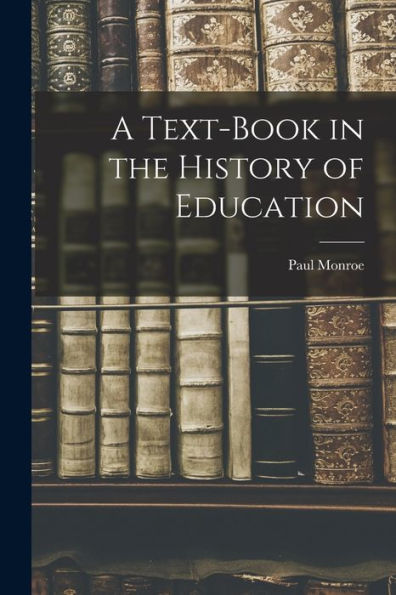 A Text-Book In The History Of Education