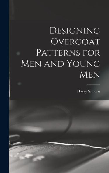 Designing Overcoat Patterns For Men And Young Men
