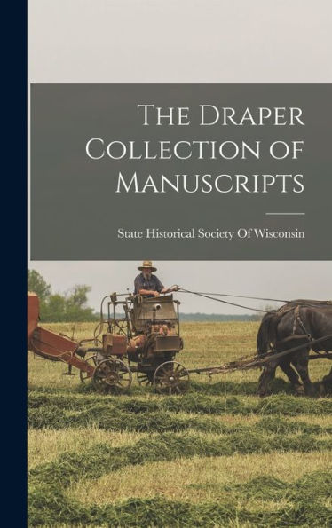 The Draper Collection Of Manuscripts