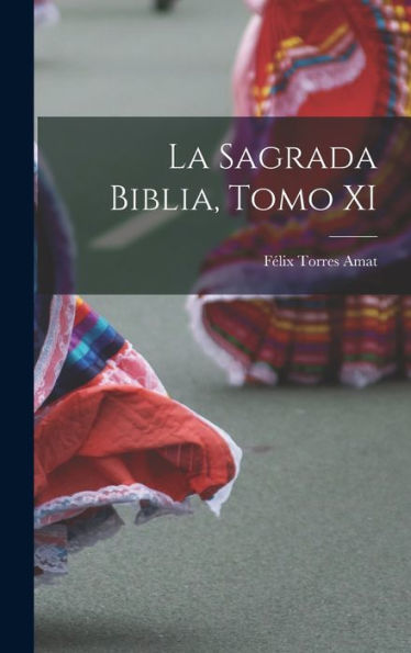 La Sagrada Biblia, Tomo Xi (Spanish Edition)