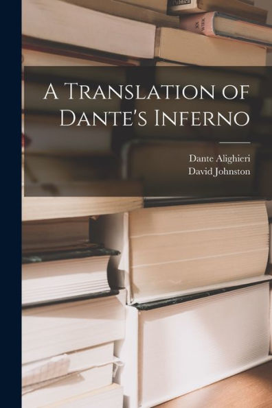 A Translation Of Dante'S Inferno