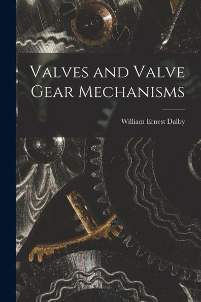 Valves And Valve Gear Mechanisms