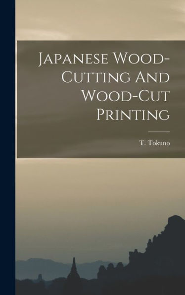Japanese Wood-Cutting And Wood-Cut Printing
