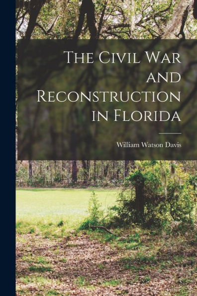 The Civil War And Reconstruction In Florida