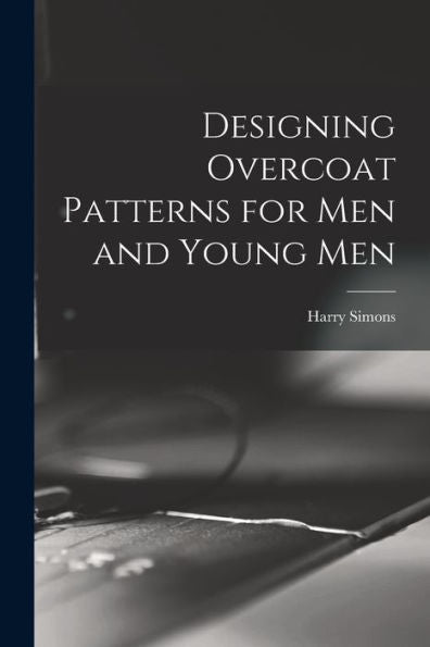 Designing Overcoat Patterns For Men And Young Men