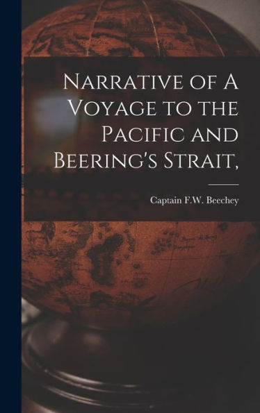 Narrative Of A Voyage To The Pacific And Beering'S Strait,