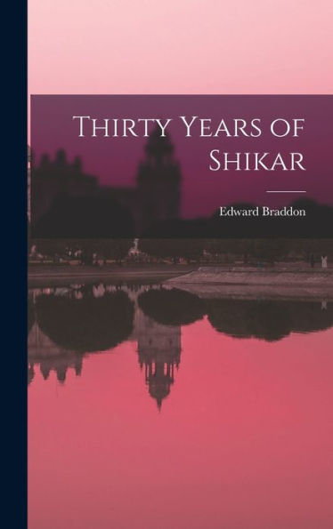 Thirty Years Of Shikar