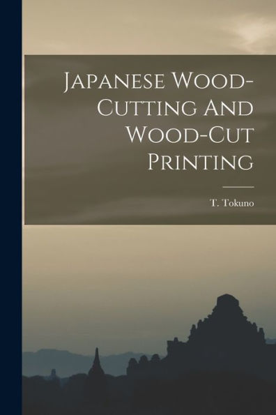 Japanese Wood-Cutting And Wood-Cut Printing