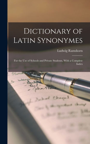 Dictionary Of Latin Synonymes: For The Use Of Schools And Private Students, With A Complete Index