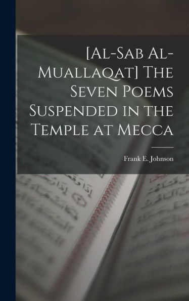 [Al-Sab Al-Muallaqat] The Seven Poems Suspended In The Temple At Mecca