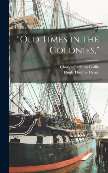 Old Times In The Colonies,