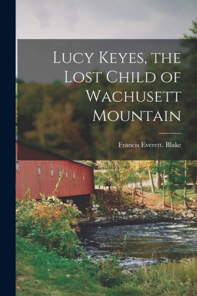 Lucy Keyes, The Lost Child Of Wachusett Mountain