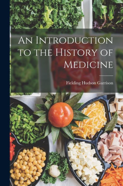 An Introduction To The History Of Medicine