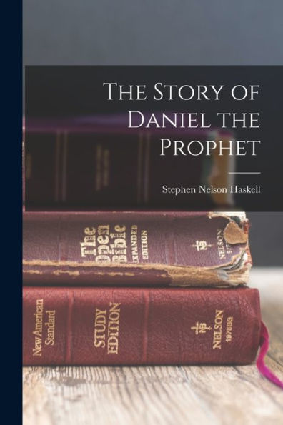 The Story Of Daniel The Prophet
