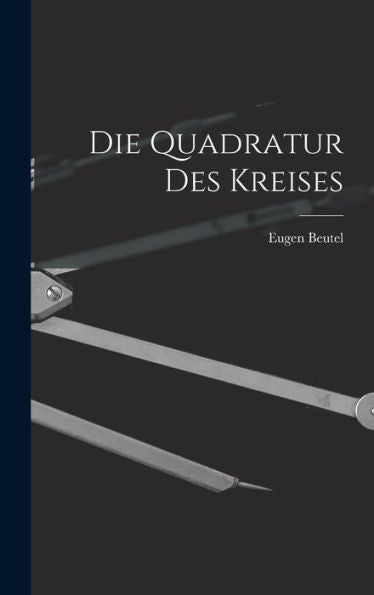 Die Quadratur Des Kreises (German Edition)
