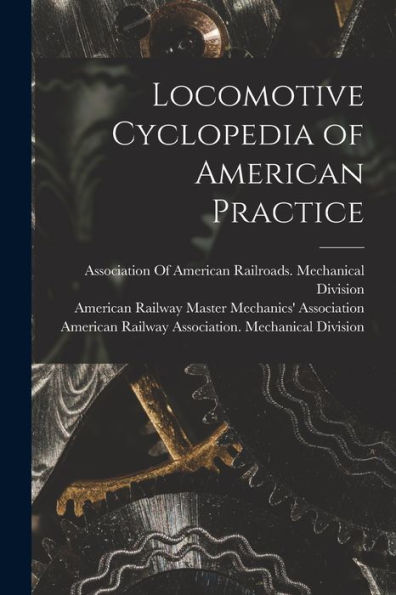 Locomotive Cyclopedia Of American Practice
