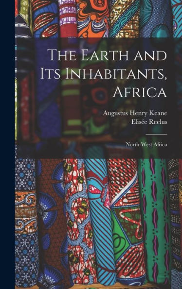 The Earth And Its Inhabitants, Africa: North-West Africa
