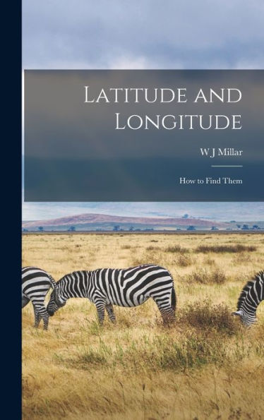 Latitude And Longitude: How To Find Them