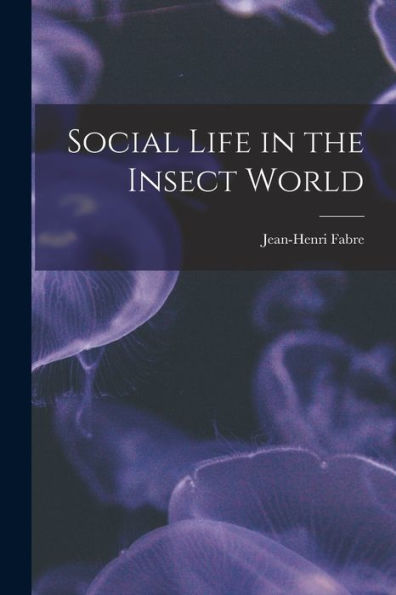 Social Life In The Insect World