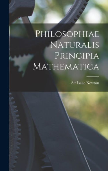 Philosophiae Naturalis Principia Mathematica (Latin Edition)