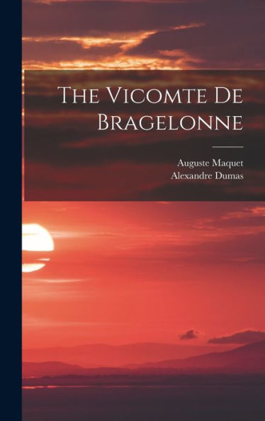The Vicomte De Bragelonne