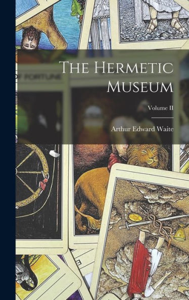 The Hermetic Museum; Volume Ii