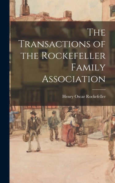 The Transactions Of The Rockefeller Family Association