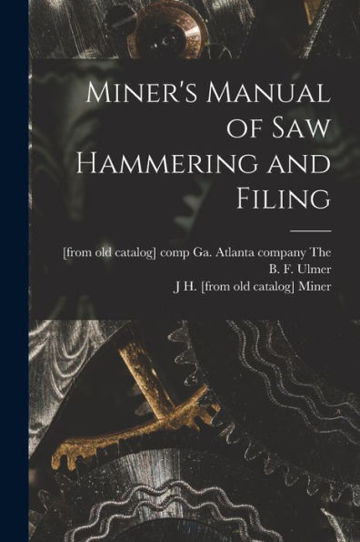 Miner'S Manual Of Saw Hammering And Filing
