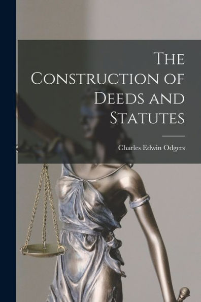 The Construction Of Deeds And Statutes