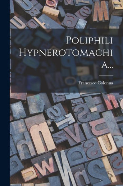 Poliphili Hypnerotomachia... (Italian Edition)
