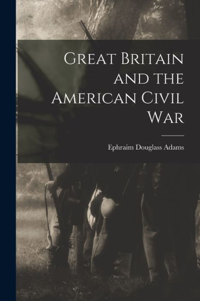 Great Britain And The American Civil War