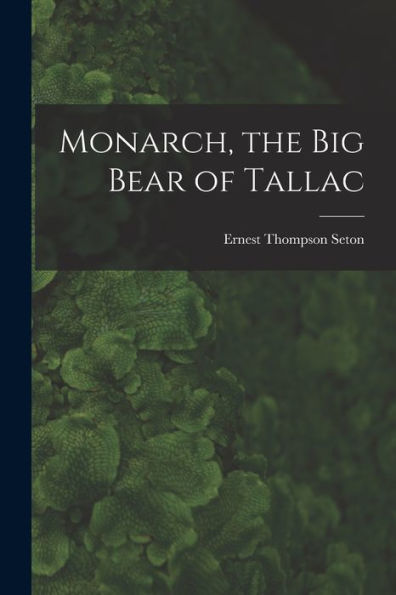 Monarch, The Big Bear Of Tallac