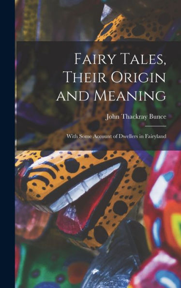 Fairy Tales, Their Origin And Meaning: With Some Account Of Dwellers In Fairyland