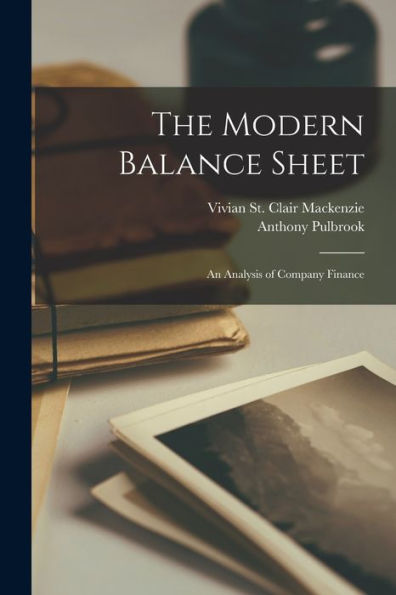 The Modern Balance Sheet; An Analysis Of Company Finance