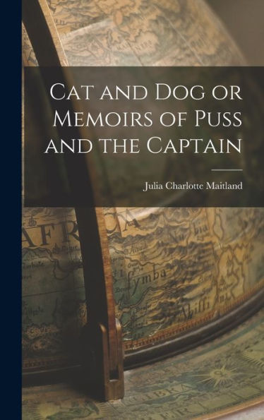 Cat And Dog Or Memoirs Of Puss And The Captain