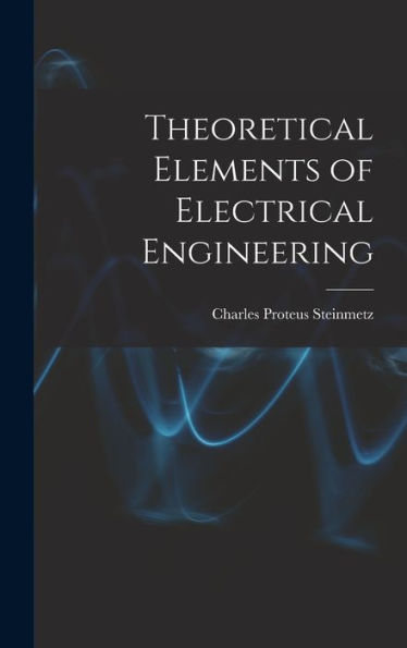 Theoretical Elements Of Electrical Engineering