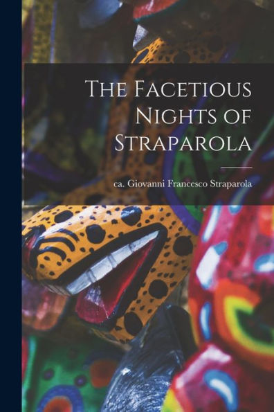 The Facetious Nights Of Straparola