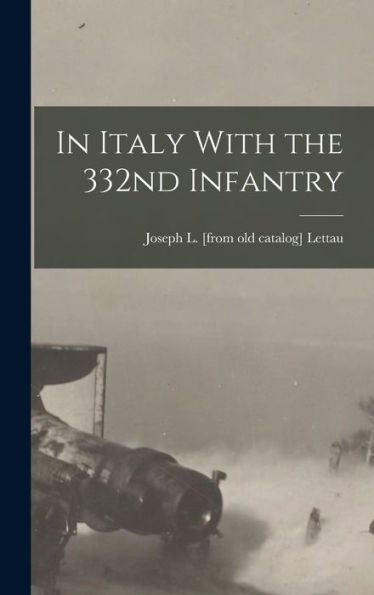 In Italy With The 332Nd Infantry