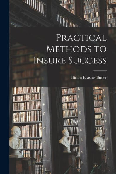 Practical Methods To Insure Success