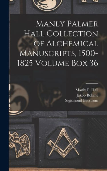 Manly Palmer Hall Collection Of Alchemical Manuscripts, 1500-1825 Volume Box 36 (Multilingual Edition)
