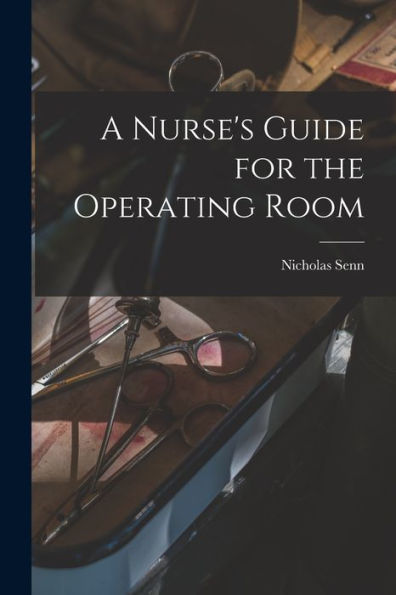 A Nurse'S Guide For The Operating Room