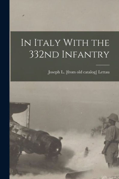 In Italy With The 332Nd Infantry