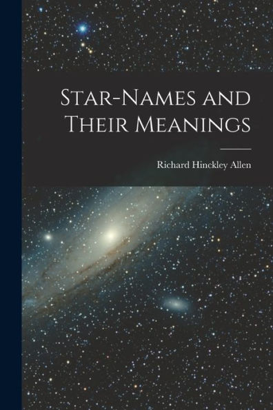 Star-Names And Their Meanings