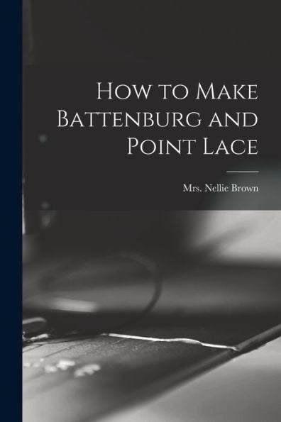 How To Make Battenburg And Point Lace