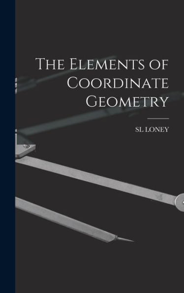The Elements Of Coordinate Geometry
