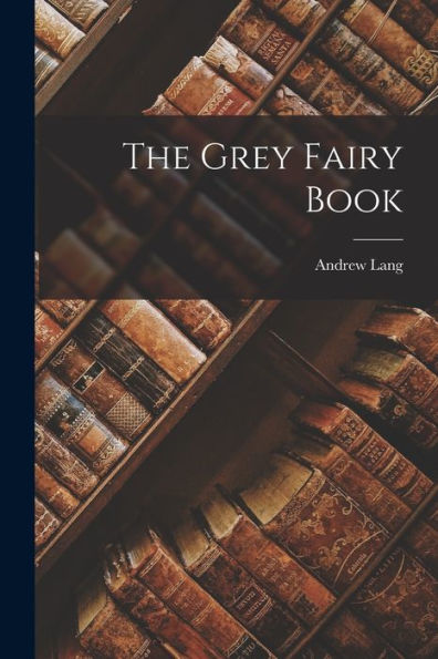 The Grey Fairy Book