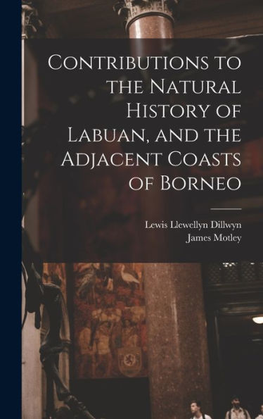 Contributions To The Natural History Of Labuan, And The Adjacent Coasts Of Borneo
