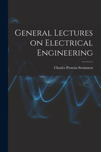 General Lectures On Electrical Engineering